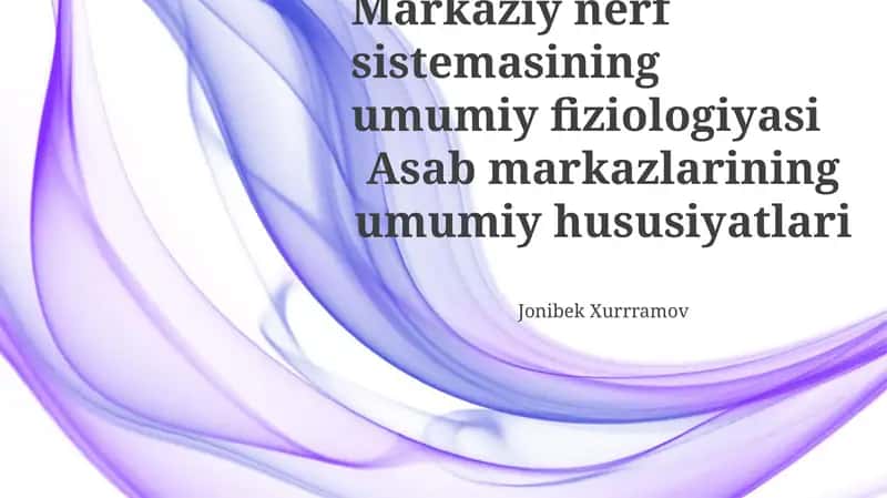 Nerv markazlarining umumiy fiziologiyasi va xususiyatlari 1