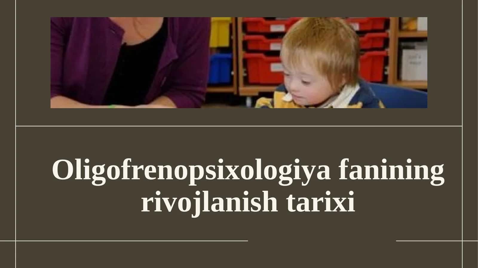 Oligofreno psixologiya fanining rivojlanish tarixi 1