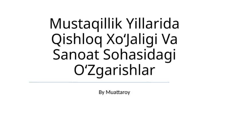 Mustaqillik Yillarida Qishloq Xo‘Jaligi Va Sanoat Sohasidagi O‘Zgarishlar 1