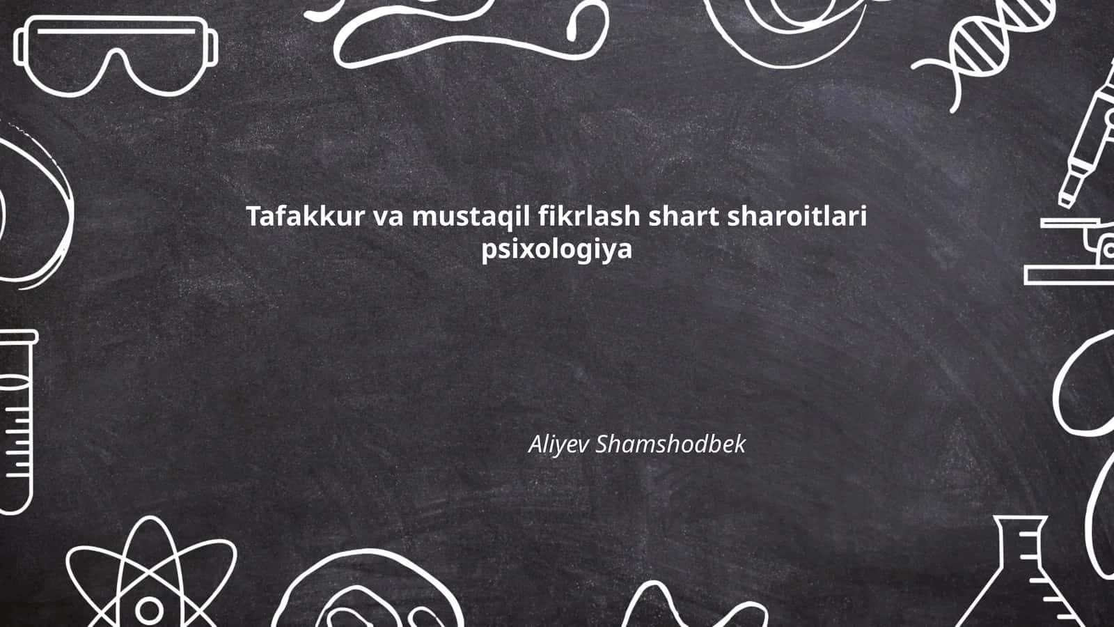 Tafakkur va mustaqil fikrlash shart sharoitlari psixologiya 1