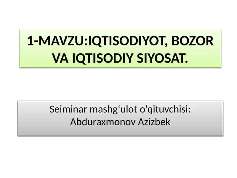 IQTISODIYOT, BOZOR VA IQTISODIY SIYOSAT 1