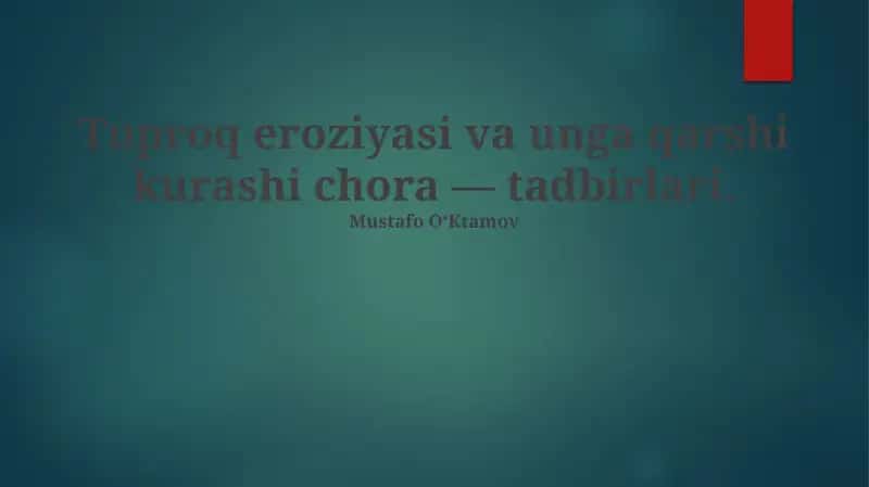 Tuproq Eroziyasi va unga qarshi kurashi chora — tadbirlari 1
