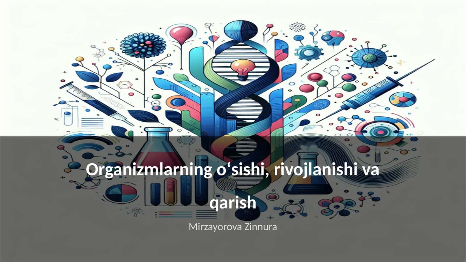Organizmlarning oʻsishi, rivojlanishi va qarish 1