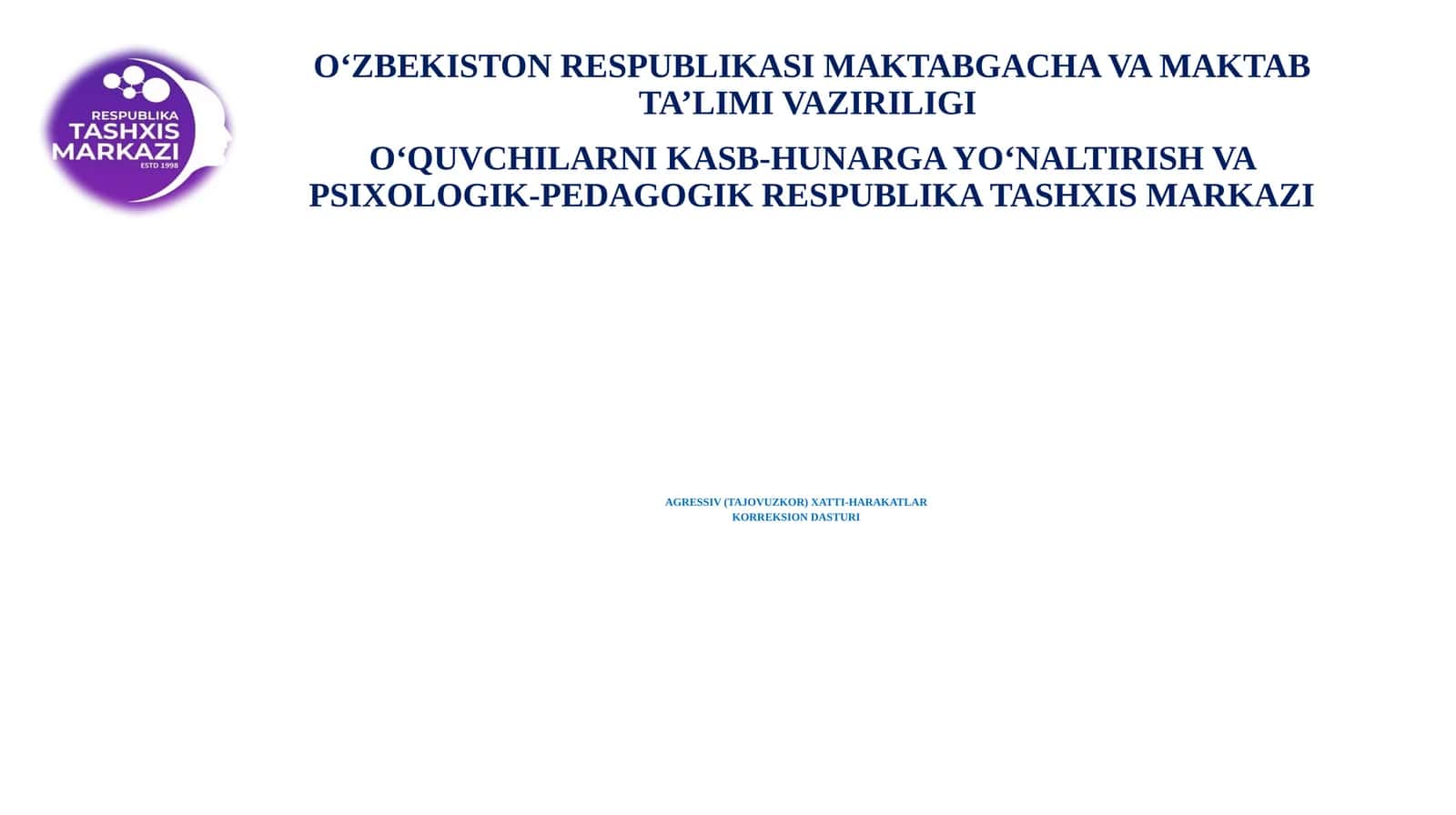 AGRESSIV (TAJOVUZKOR) XATTI-HARAKATLARKORREKSION DASTURI 1