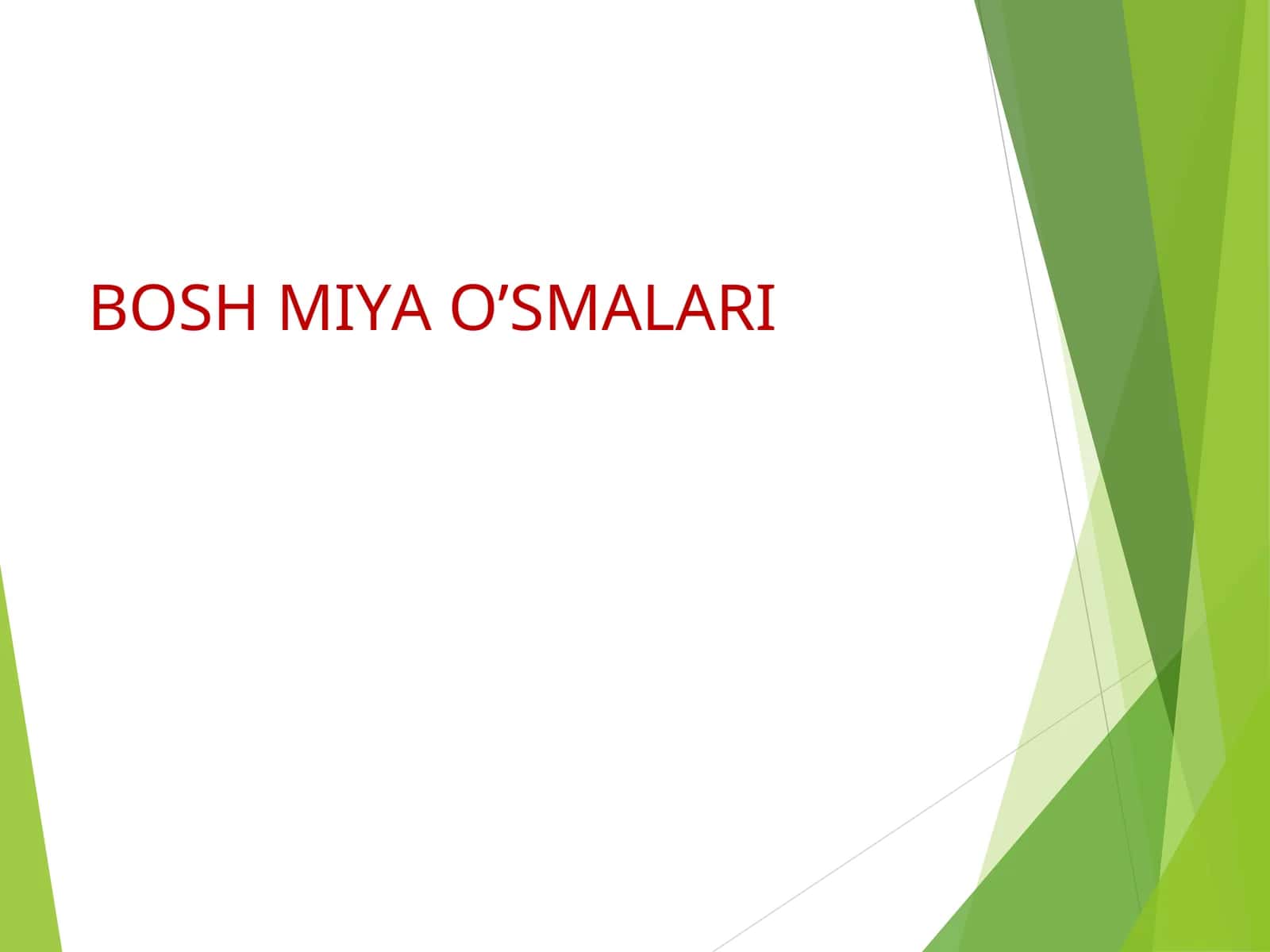 BOSH MIYA O’SMALARI 1