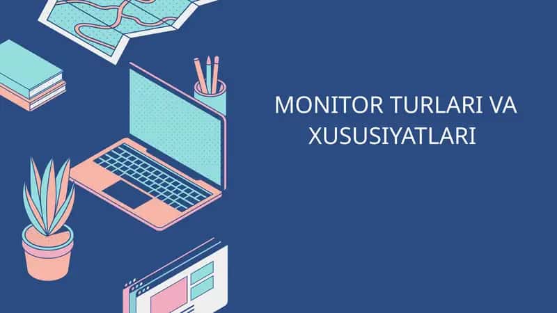 MONITOR TURLARI VA XUSUSIYATLARI 1