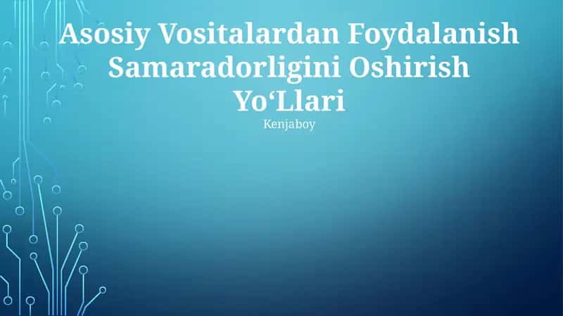 Asosiy Vositalardan Foydalanish Samaradorligini Oshirish YoʻLlari Kenjaboy 1