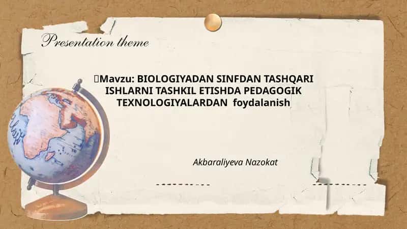 BIOLOGIYADAN SINFDAN TASHQARI ISHLARNI TASHKIL ETISHDA PEDAGOGIK TEXNOLOGIYALARDAN foydalanish 1