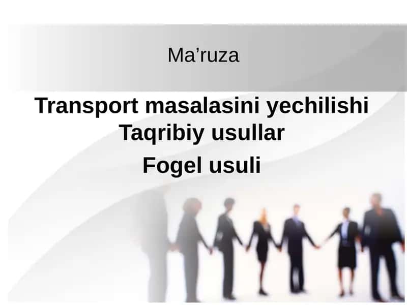 Transport masalasini yechilishi Taqribiy usullar 1