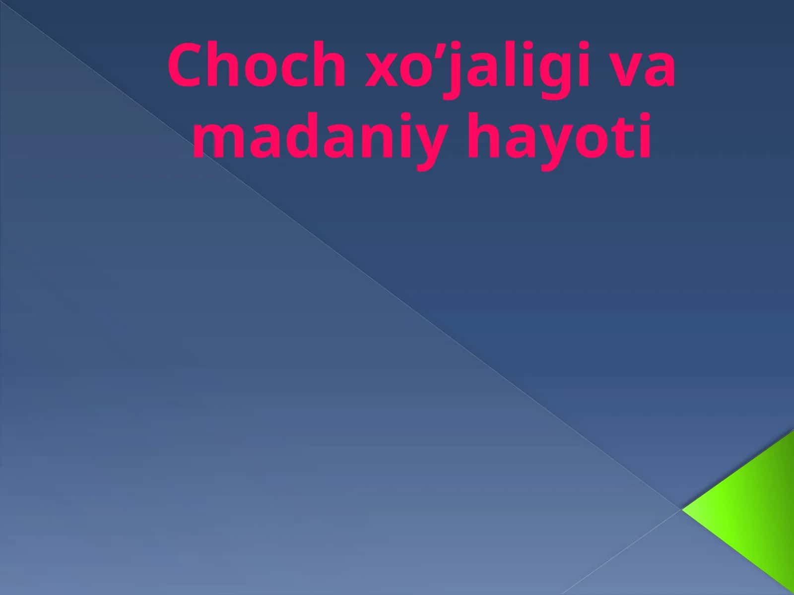 Choch xo’jaligi va madaniy hayoti 1