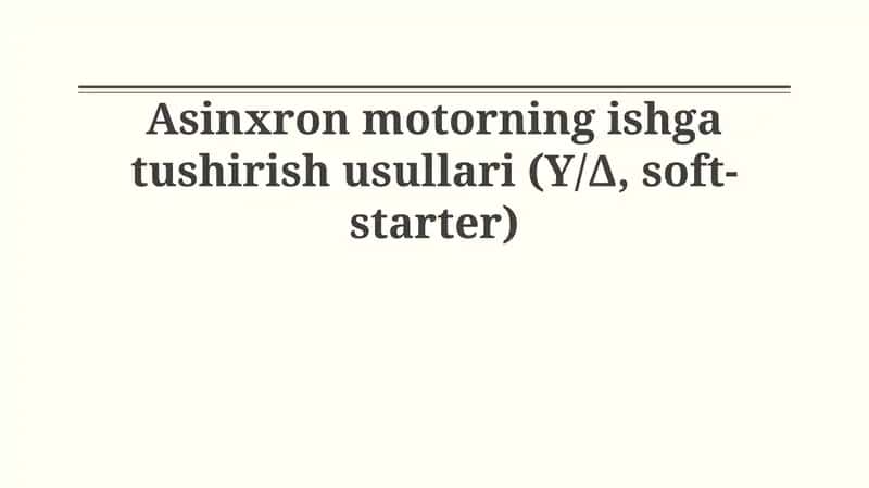 Asinxron motorning ishga tushirish usullari (Y/Δ, soft-starter)