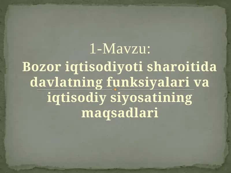 Bozoriqtisodiyoti sharoitida davlatning funksiyalari va iqtisodiy siyosatining maqsadlari 1