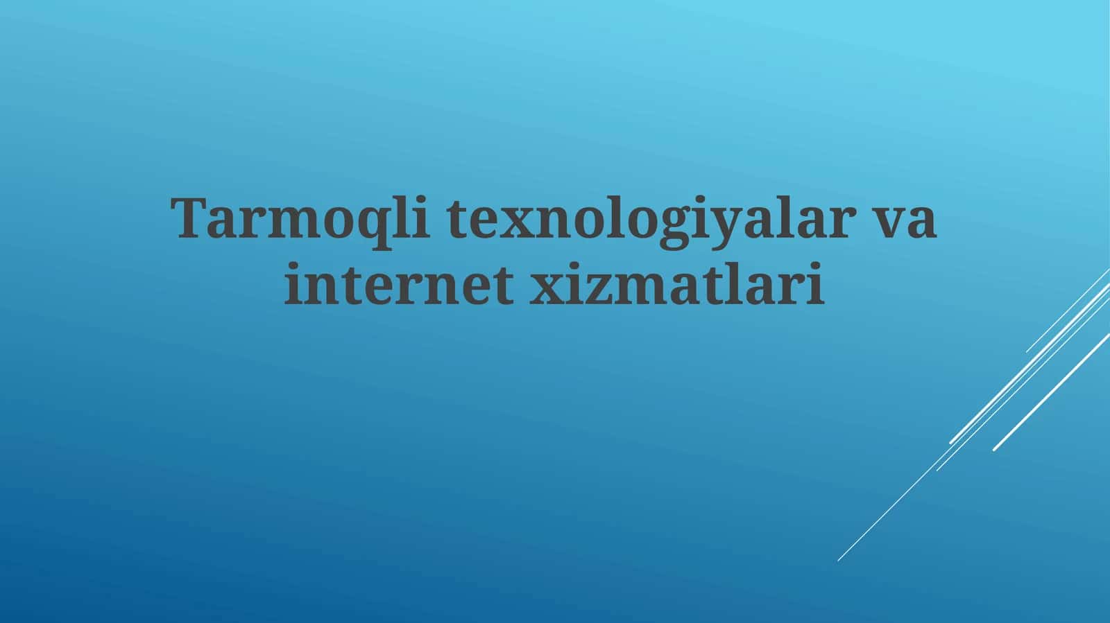 Tarmoqli texnologiyalar va  internet  xizmatlari 1