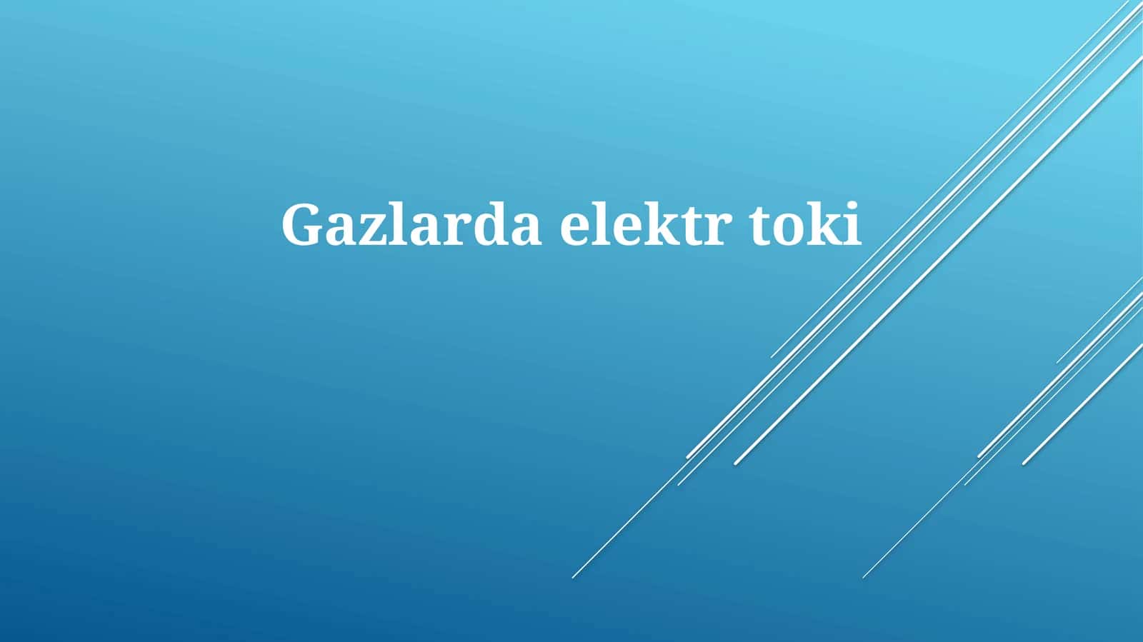 Gazlarda elektr toki va ionlanish 1