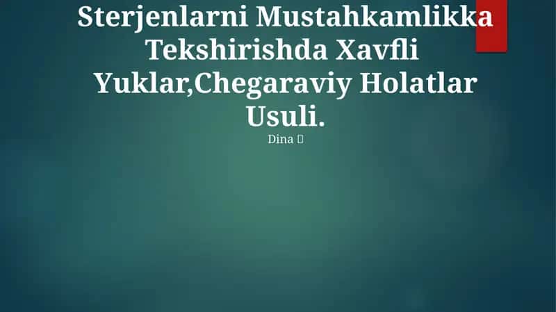 Sterjenlarni Mustahkamlikka Tekshirishda Xavfli Yuklar, Chegaraviy Holatlar Usuli 1