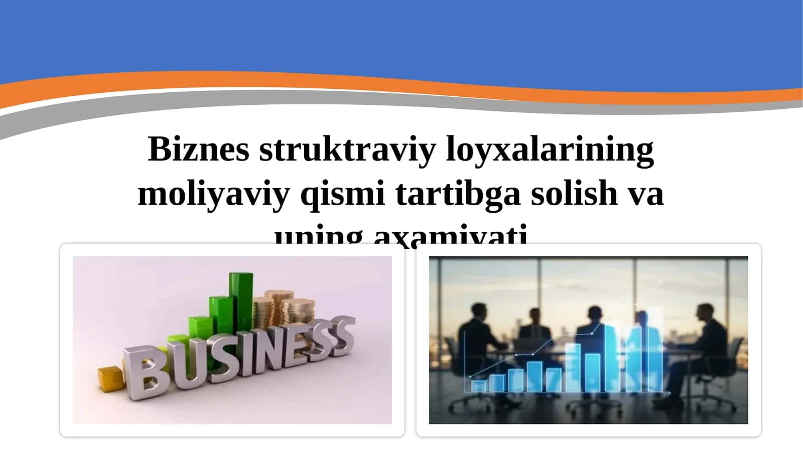 Biznes struktraviy loyxalarining moliyaviy qismi tartibga solish va uning axamiyati 1