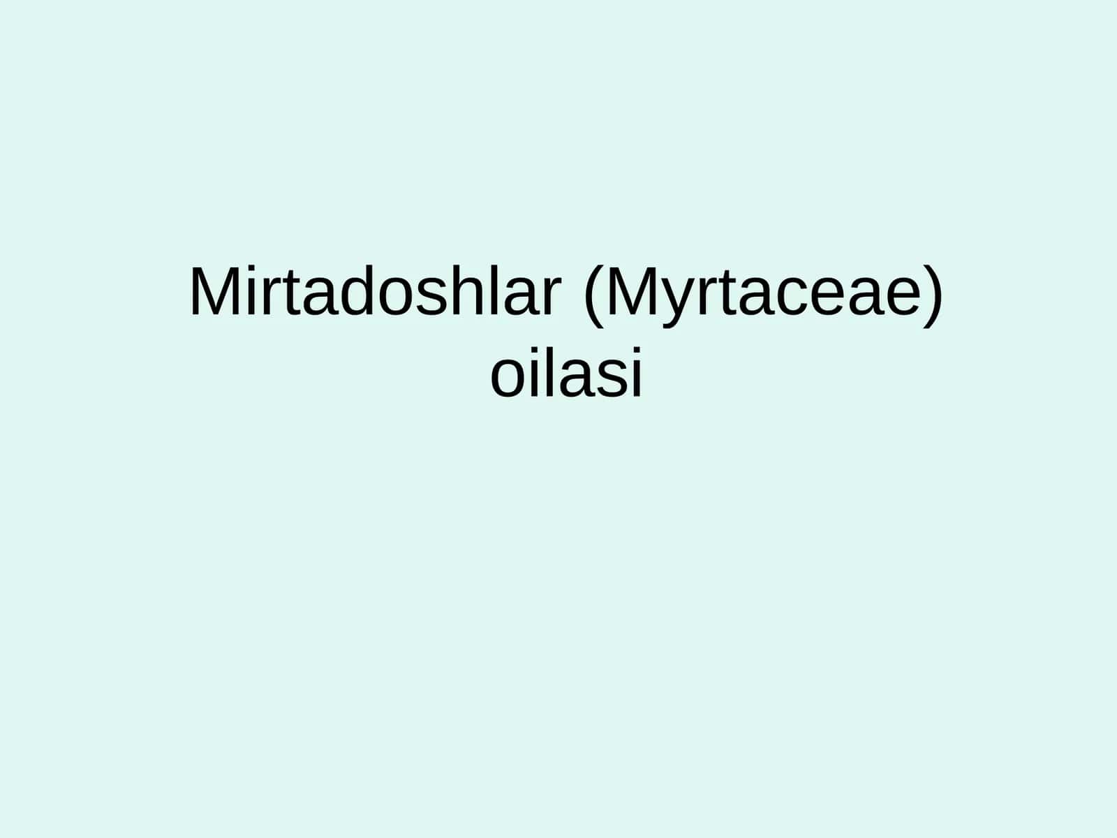 Mirtadoshlar(Myrtaceae)oilasi 1