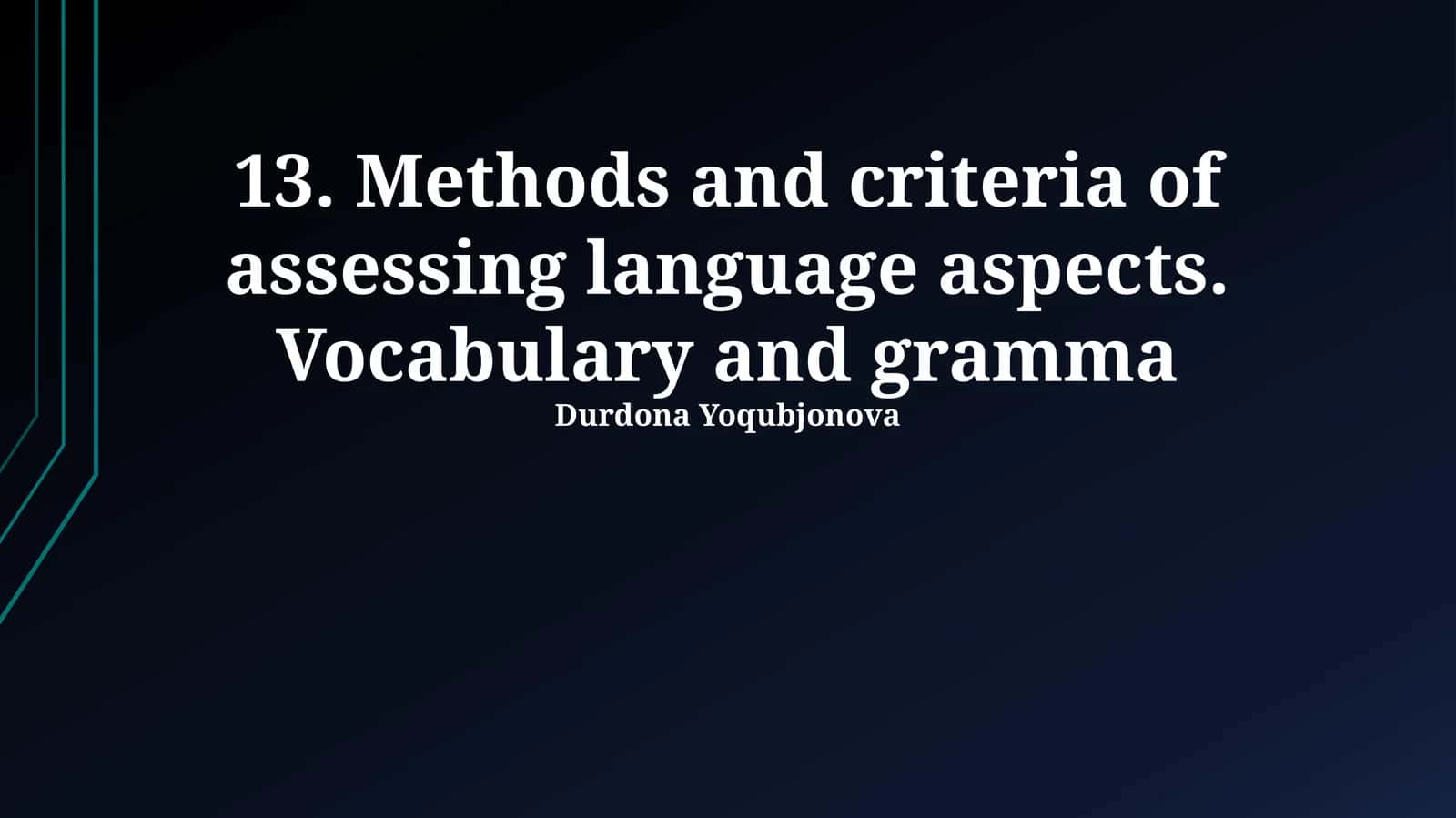 Methods and criteria of assessing language aspects. Vocabulary and gramma 1