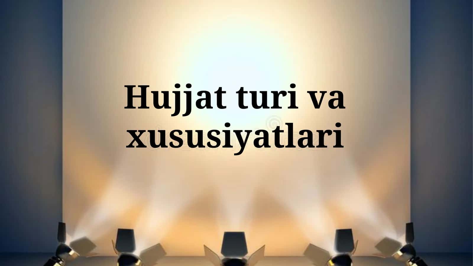 Hujjat turi va xususiyatlari 1