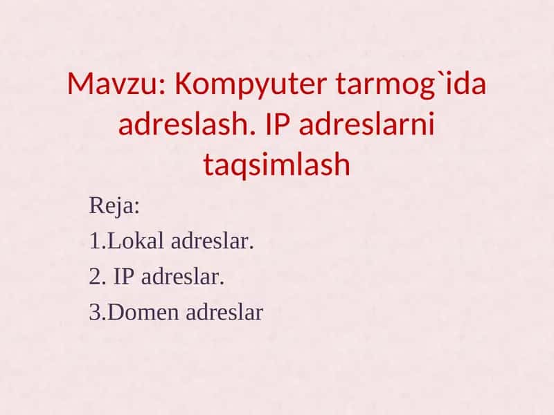 Kompyuter tarmog`ida adreslash. IP adreslarni taqsimlash 1
