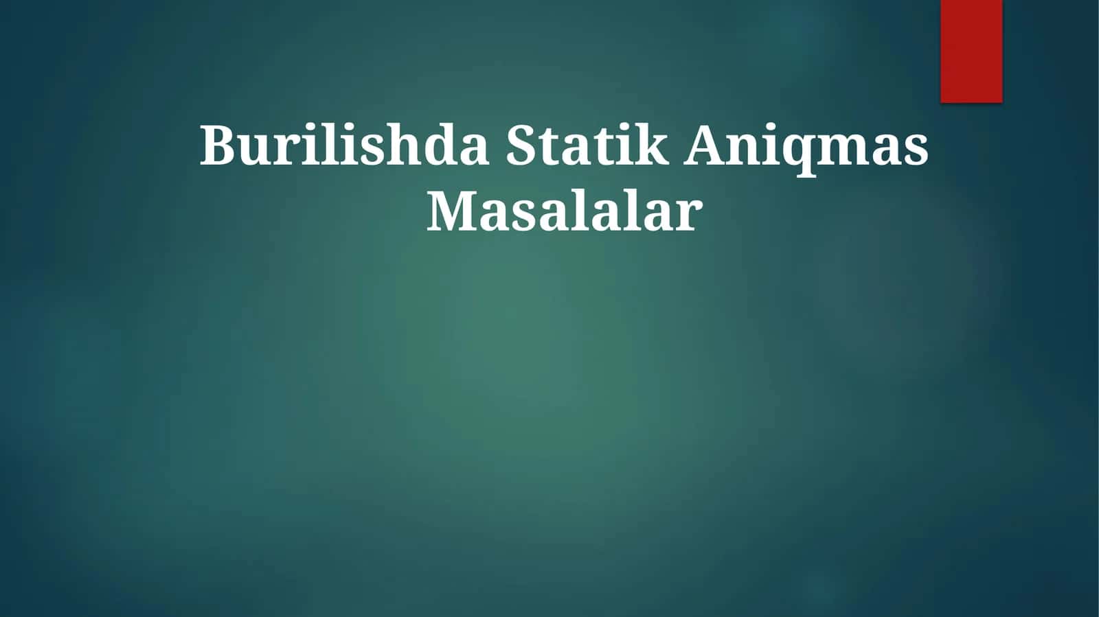 Burilishda Statik Aniqmas Masalalar 1