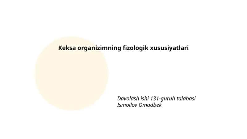 Keksa organizimning fizologik xususiyatlari 1