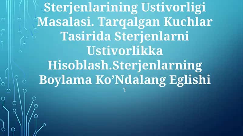 Sterjenlarning Boylama Eglishi Ozgaruvchan Kesin Sterjenlarining Ustivorligi Masalasi 1
