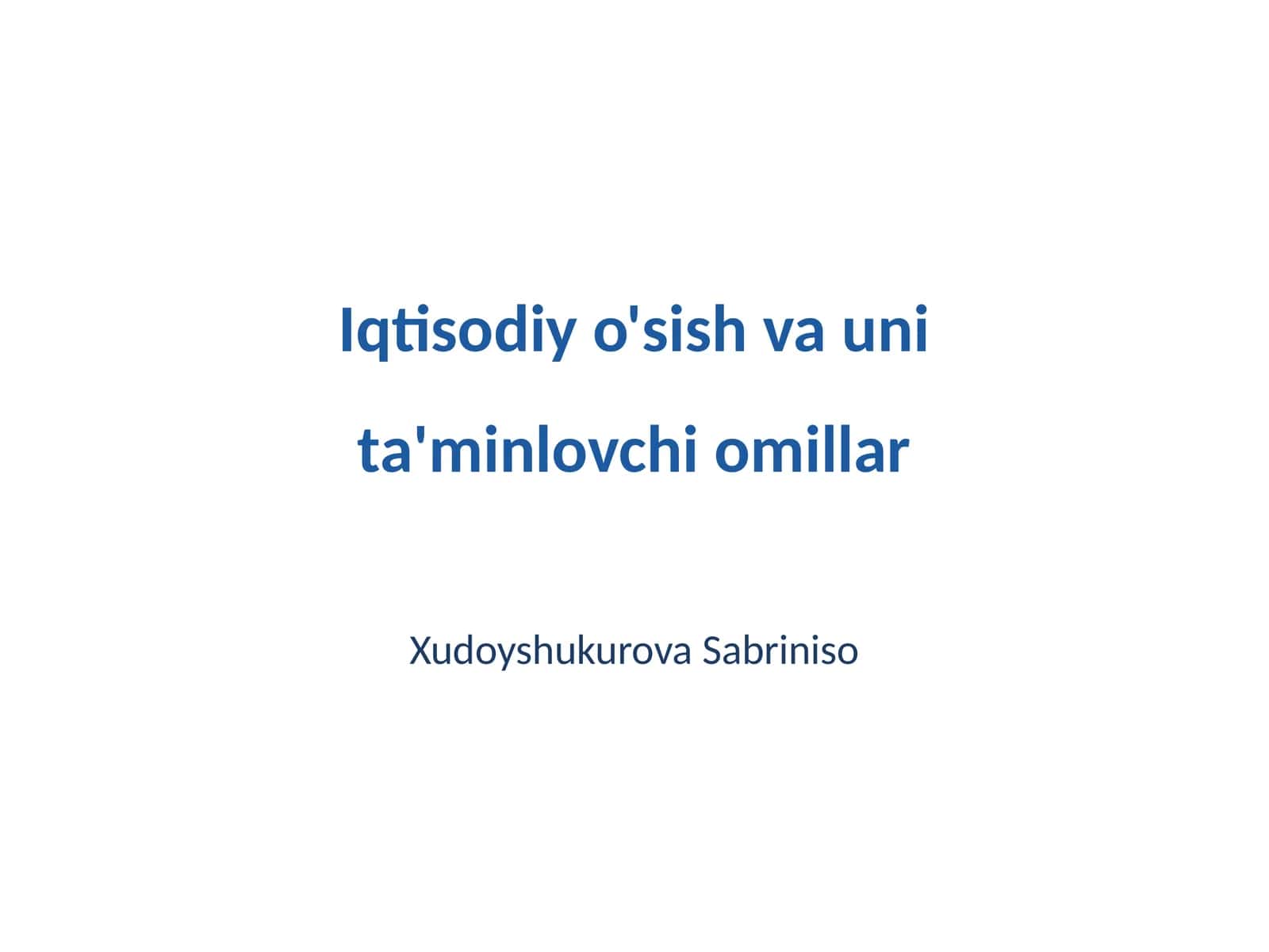 Iqtisodiy o'sish va uni ta'minlovchi omillar 1