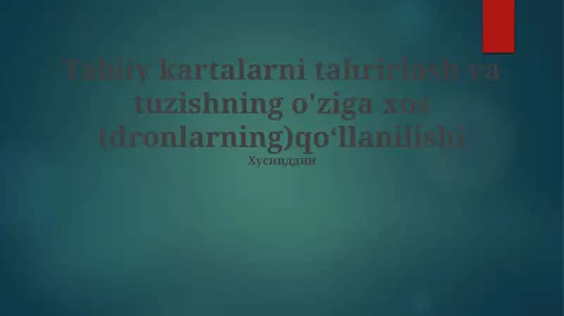 Tabiiy kartalarni tahrirlash va tuzishning o'ziga xos (dronlarning)qo‘llanilishi 1