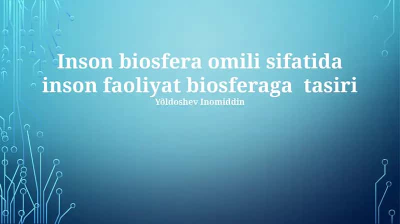Inson biosfera omili sifatida inson faoliyat biosferaga tasiri 1