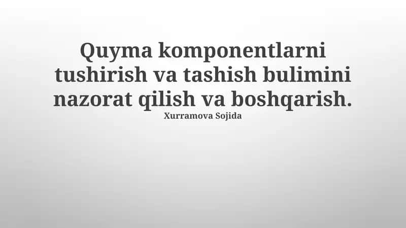 Quyma komponentlarni tushirish va tashish bulimini nazorat qilish va boshqarish 1