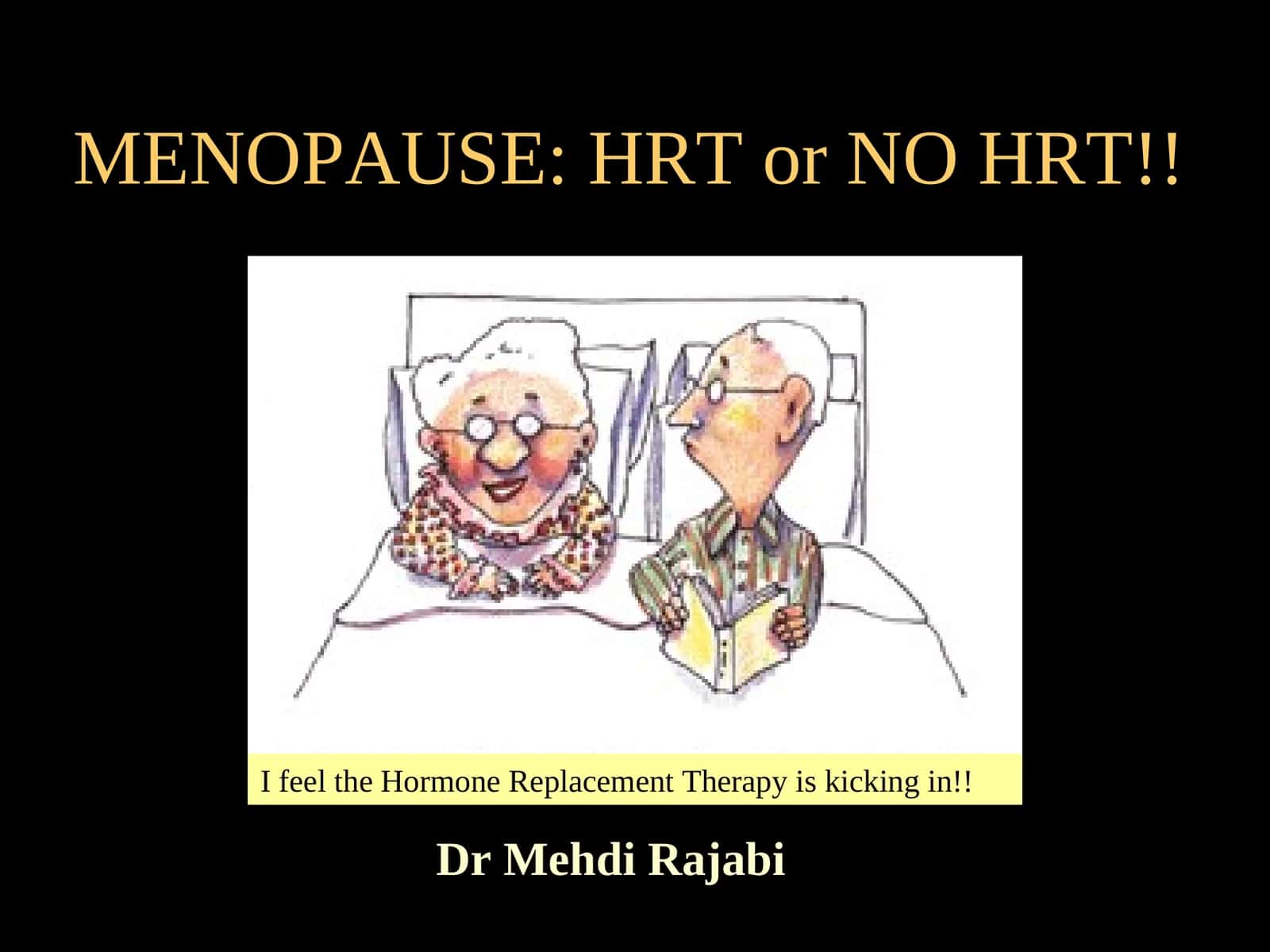 MENOPAUSE: HRT or NO HRT!! 1