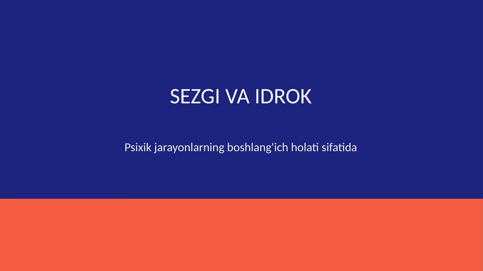 Sezgi va idrok psixik jarayonlarning boshlangʻich holati sifatida 1