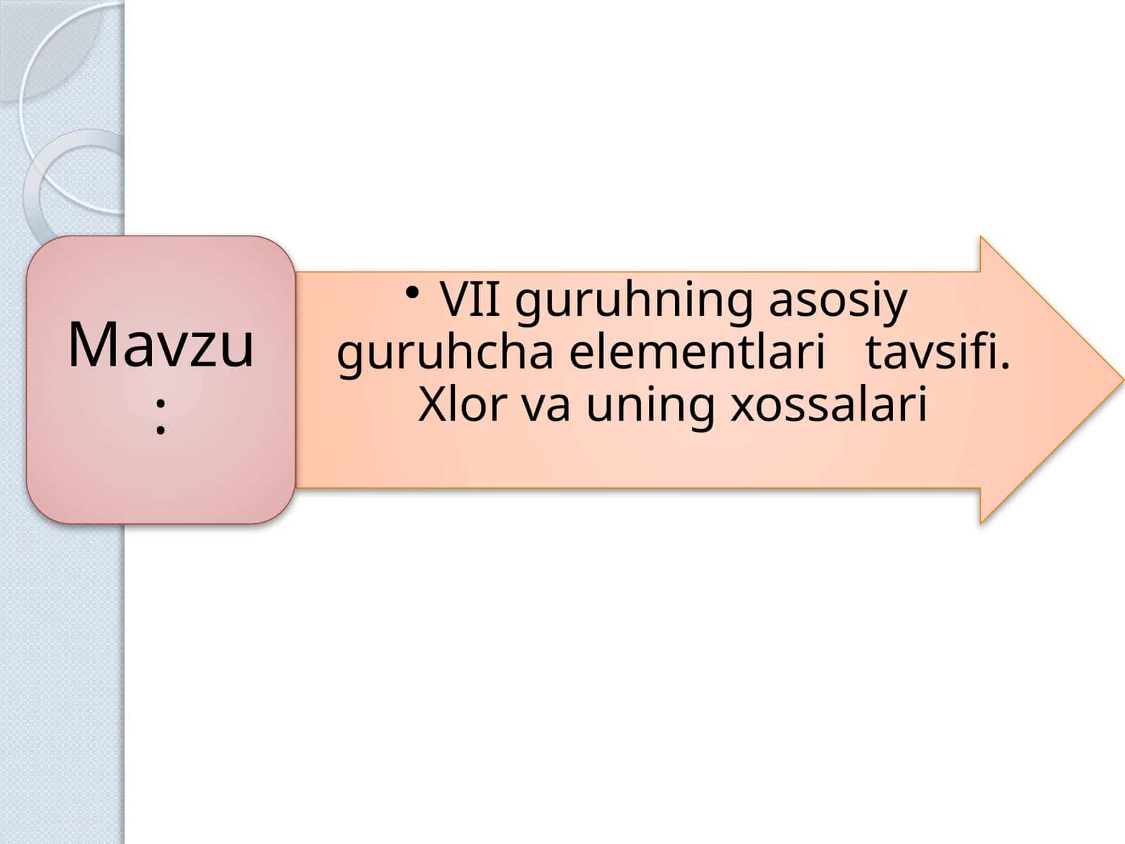VII guruhning asosiy guruhcha elementlari tavsifi. Xlor va uning xossalari 1
