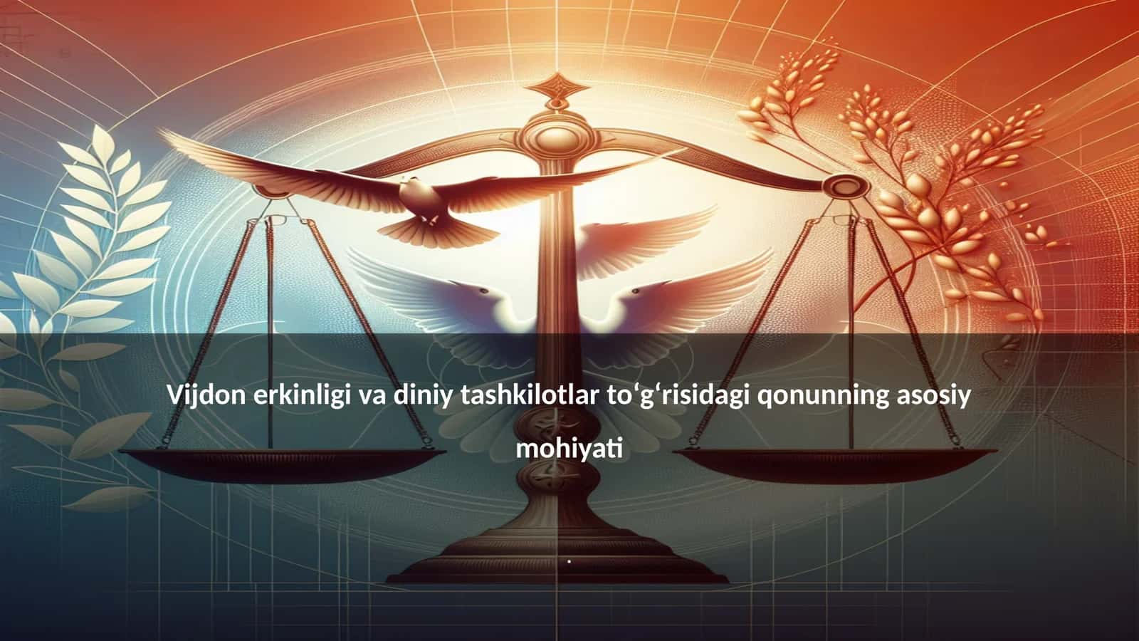 Vijdon erkinligi va diniy tashkilotlar toʻgʻrisidagi qonunning asosiy mohiyati 1