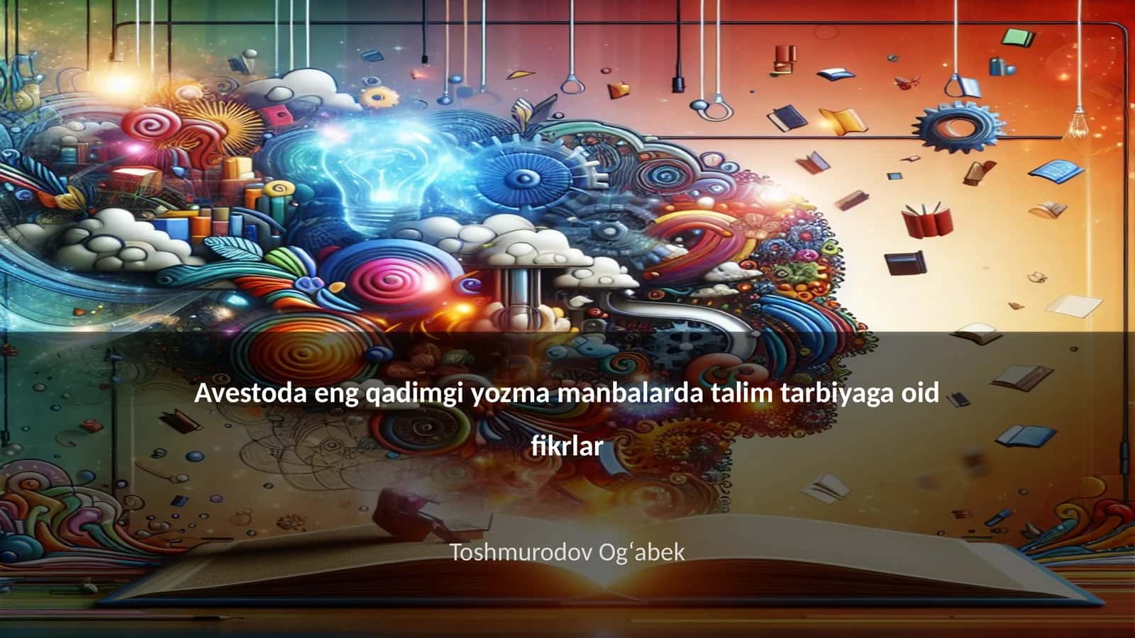 Avestoda eng qadimgi yozma manbalarda talim tarbiyaga oid fikrlar 1