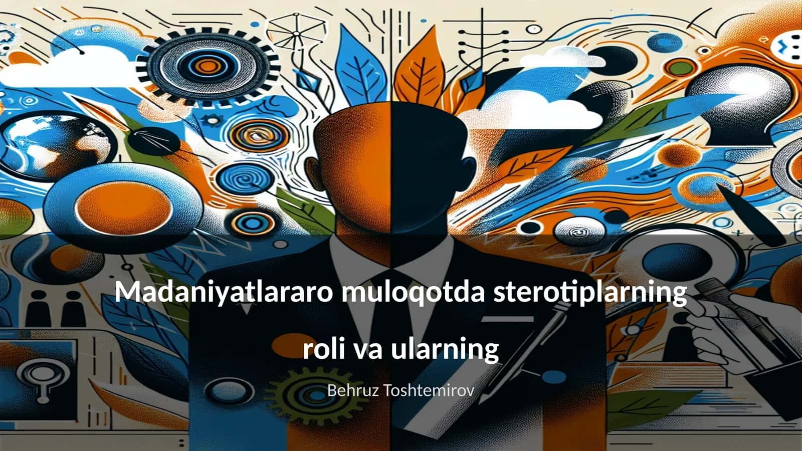 Madaniyatlararo muloqotda sterotiplarning roli va ularning 1