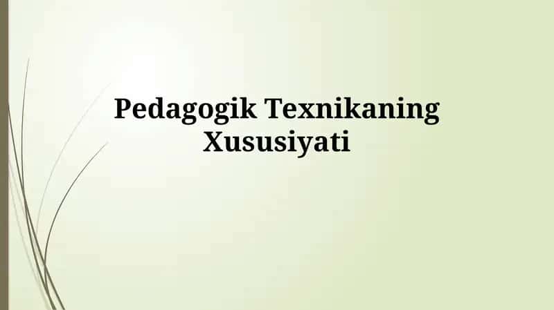 Pedagogik Texnikaning Xususiyati 1