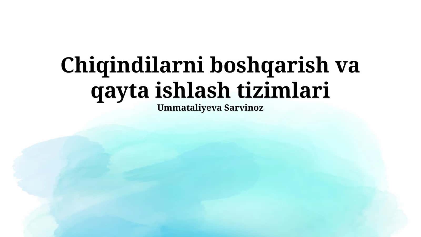 Chiqindilarni boshqarish va qayta ishlash tizimlari 1
