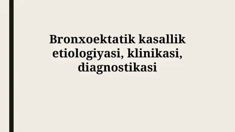 Bronxoektatik kasallik etiologiyasi, klinikasi, diagnostikasi 1