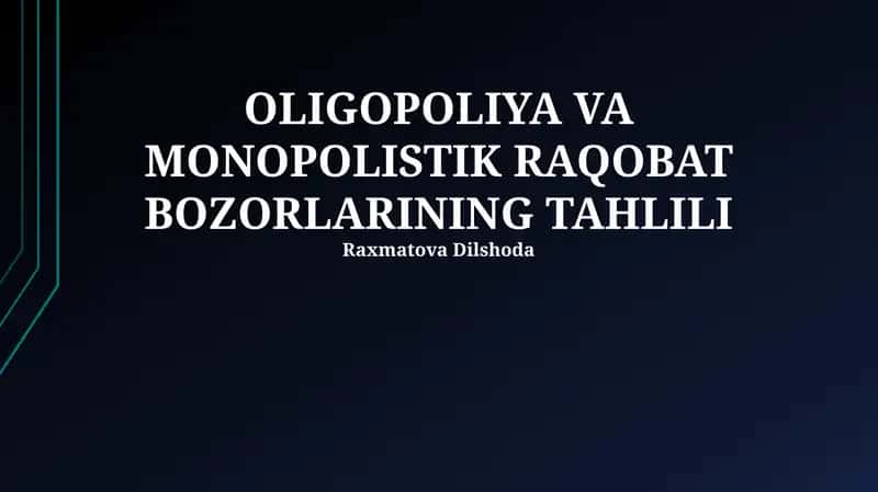 Oligopolya va Monopolistik Raqobat Bozorlarining Tahlili 1