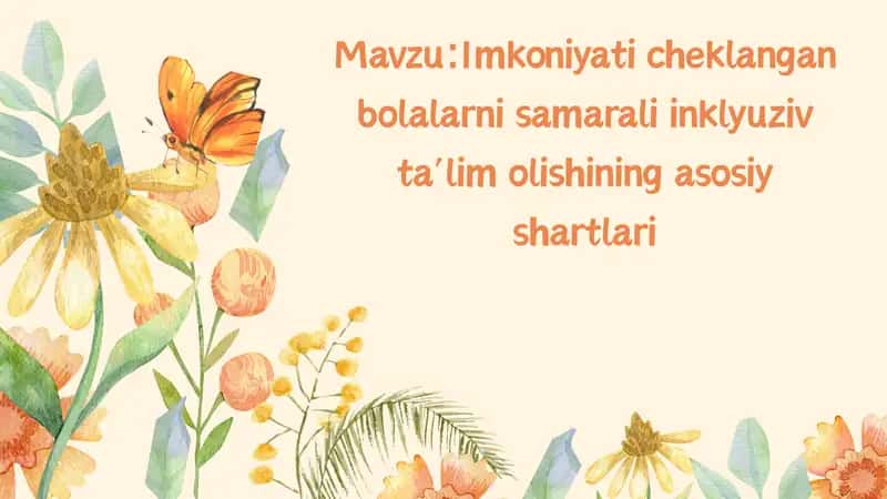 Imkoniyati cheklangan bolalarni samarali inklyuziv taʼlim olishining asosiy shartlari 1