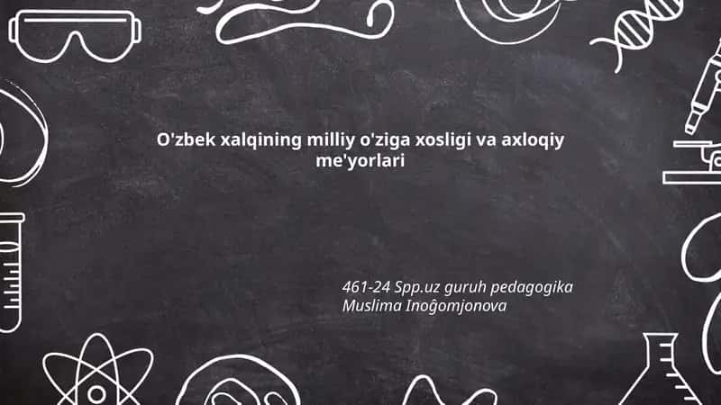 O'zbek xalqining milliy o'ziga xosligi va axloqiy me'yorlari 1
