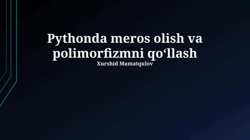 Pythonda meros olish va polimorfizmni qo‘llash 1