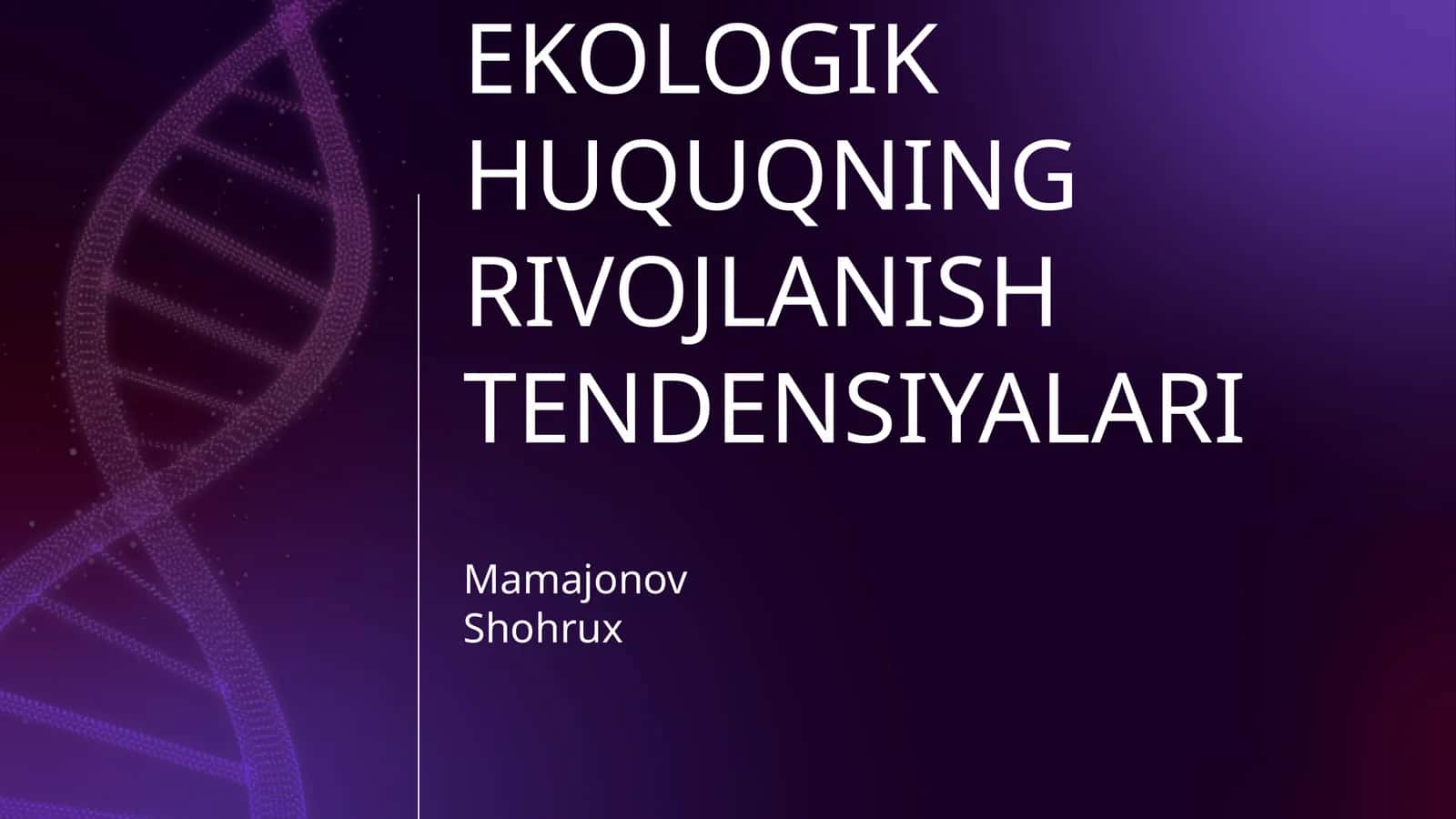 XALQARO EKOLOGIK HUQUQNING RIVOJLANISH TENDENSIYALARI 1