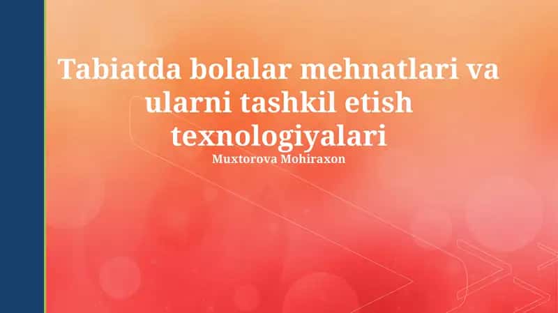 Tabiatda bolalar mehnatlari va ularni tashkil etish texnologiyalari 1