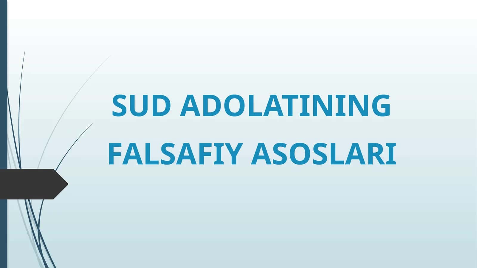 SUD ADOLATINING FALSAFIY ASOSLARI 1