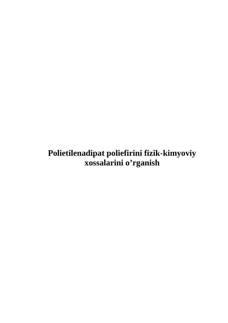 Polietilenadipat poliefirini fizik-kimyoviy xossalarini o’rganish 1