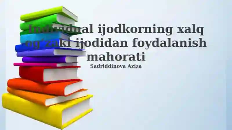 Folklorning mohiyati va individual ijodkorning o'rni