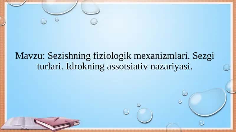 Sezishning fiziologik mexanizmlari. Sezgi turlari. Idrokning assotsiativ nazariyasi. 1